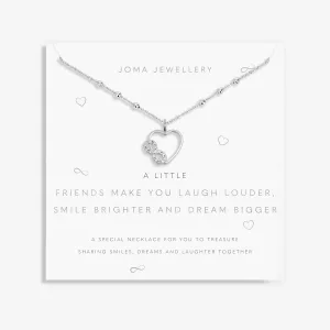 A Little Friends Make You Laugh Louder Smile Brighter Dream Bigger Silver Plated Necklace 7813